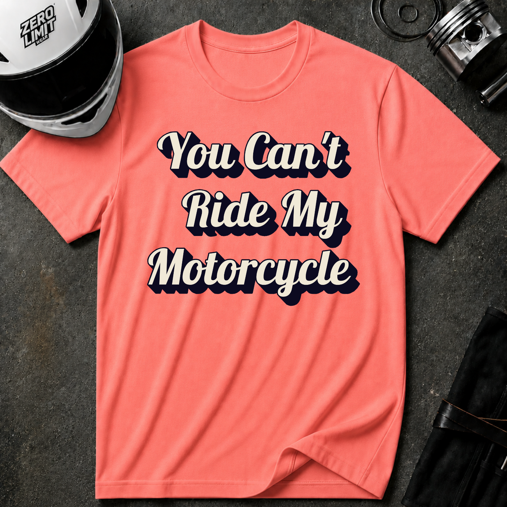 You Can't Ride My MotorcycleT-Shirt