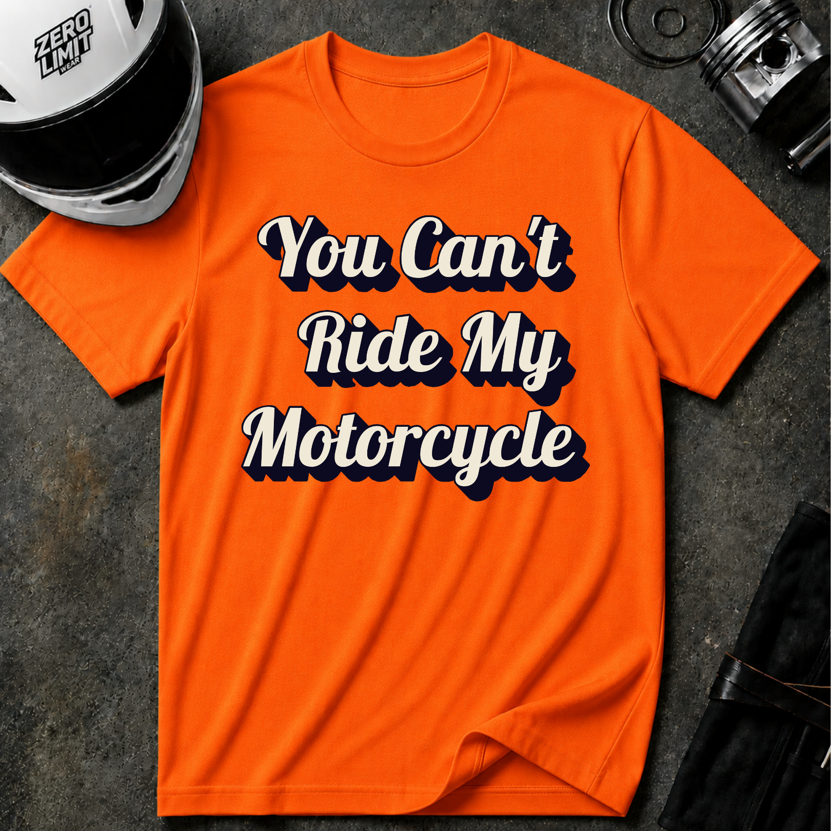 You Can't Ride My MotorcycleT-Shirt