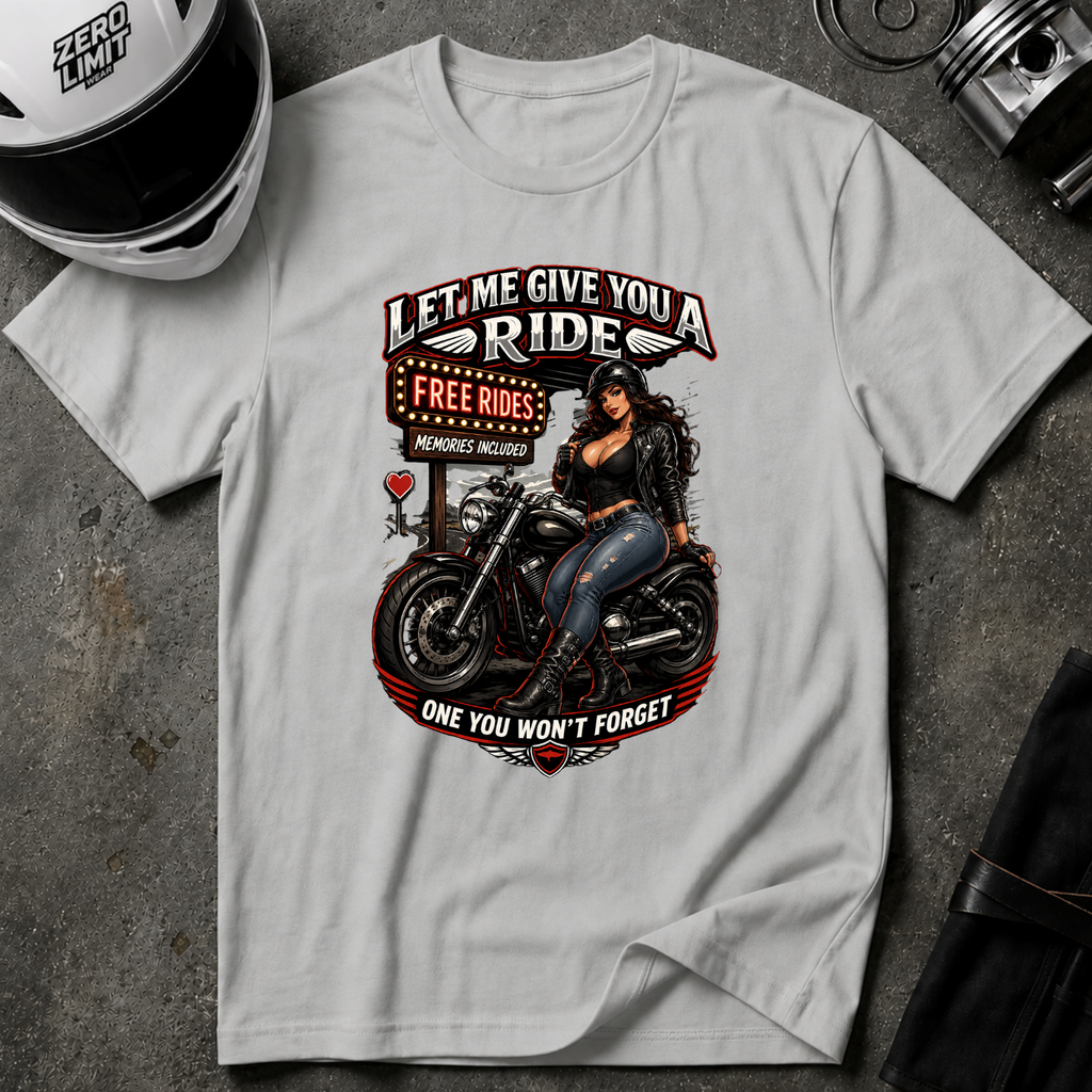 LET ME GIVE YOU A RIDE T-Shirt