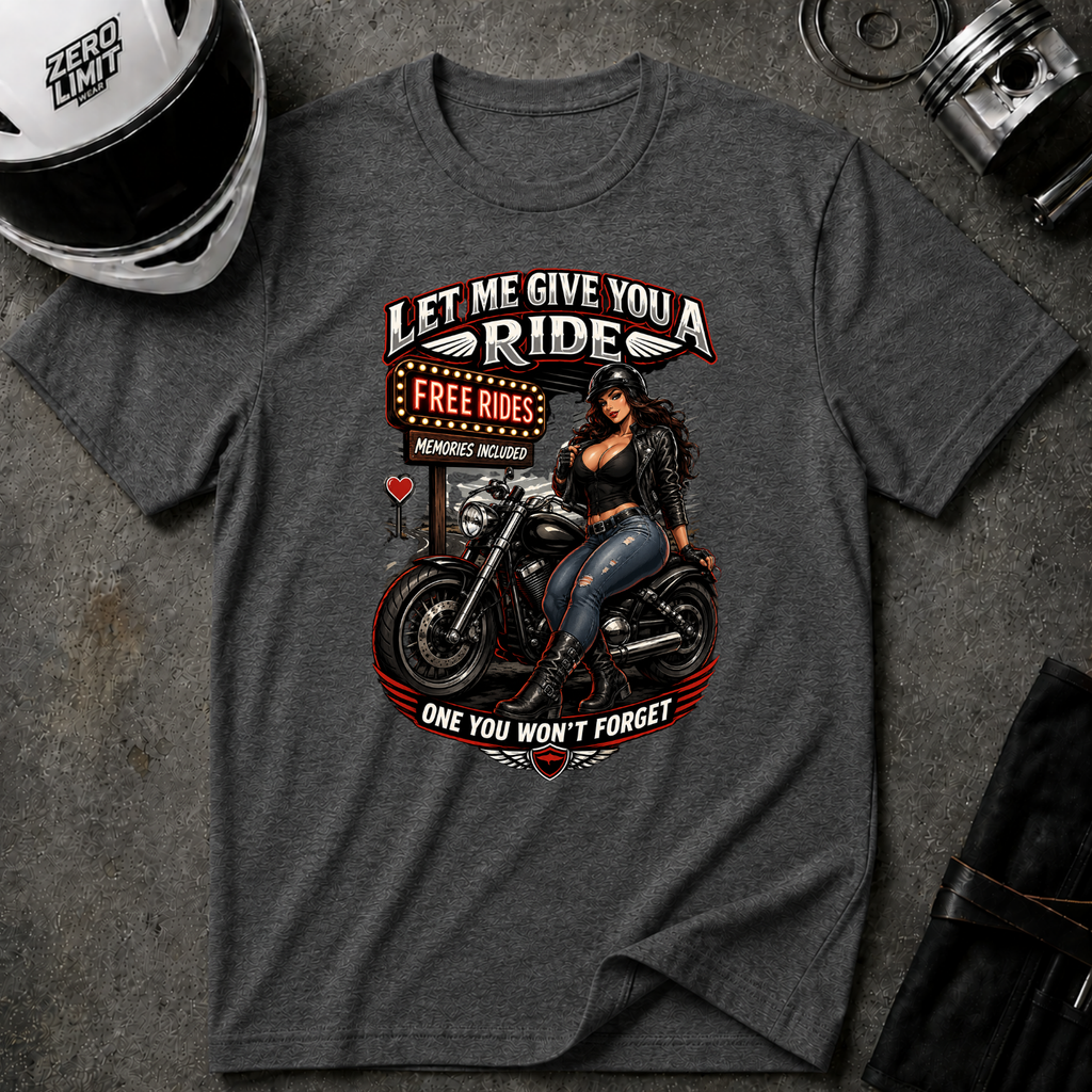 LET ME GIVE YOU A RIDE T-Shirt