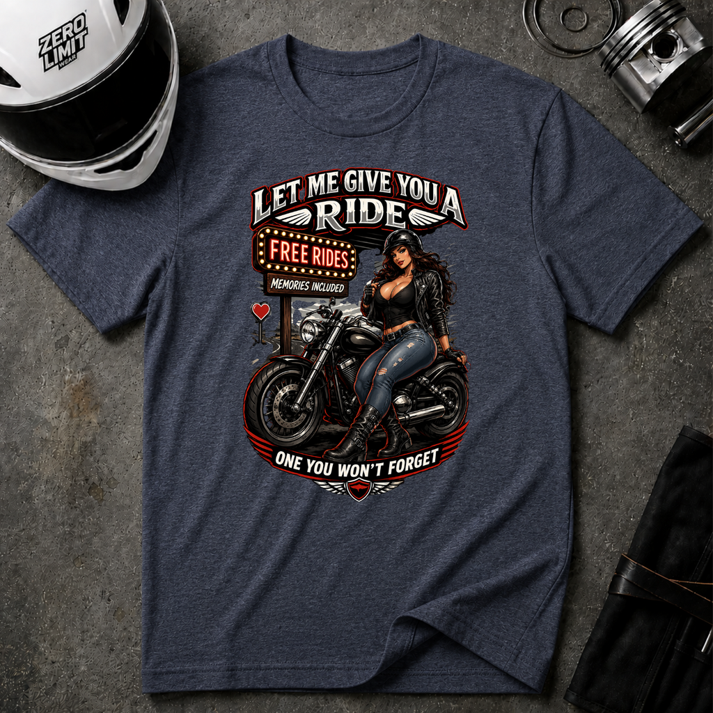 LET ME GIVE YOU A RIDE T-Shirt