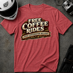 FREE COFFEE RIDES T-Shirt