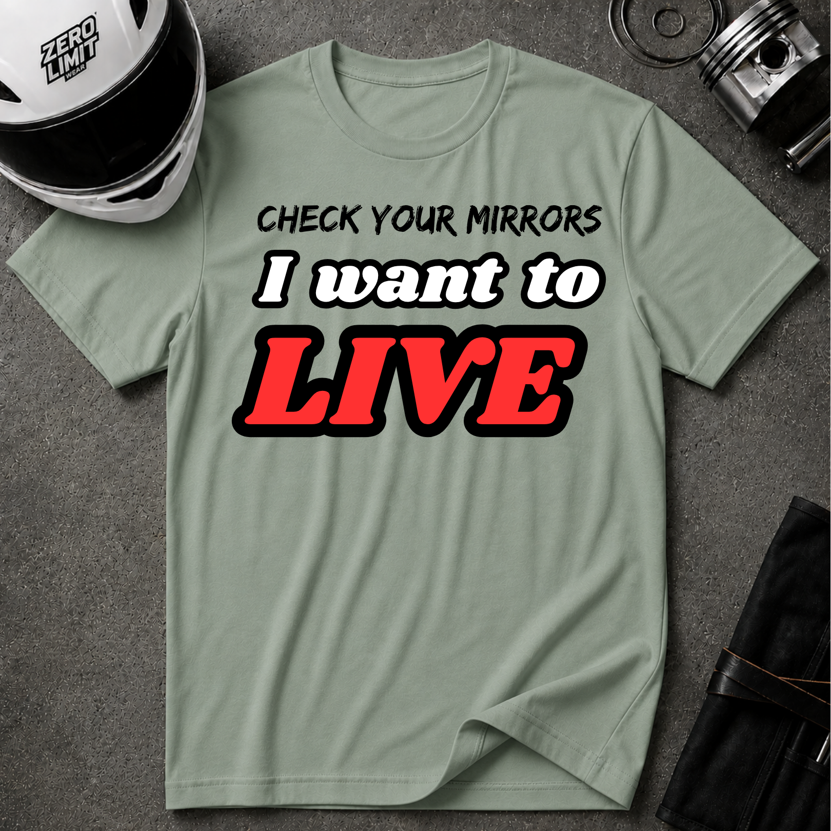 CHECK YOUR MIRRIORS, I WANT TO LIVE T-SHIRT