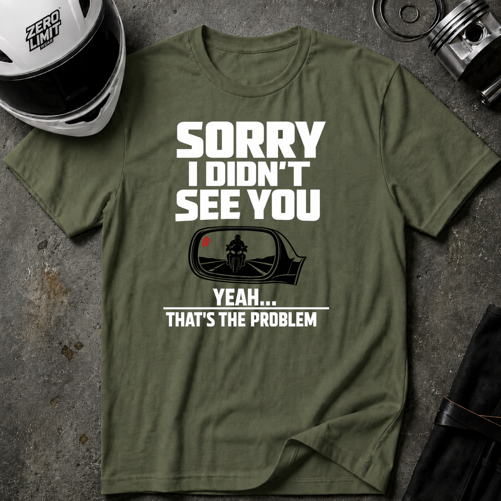 SORRY I DIDN'T SEE YOU THERE T-SHIRT