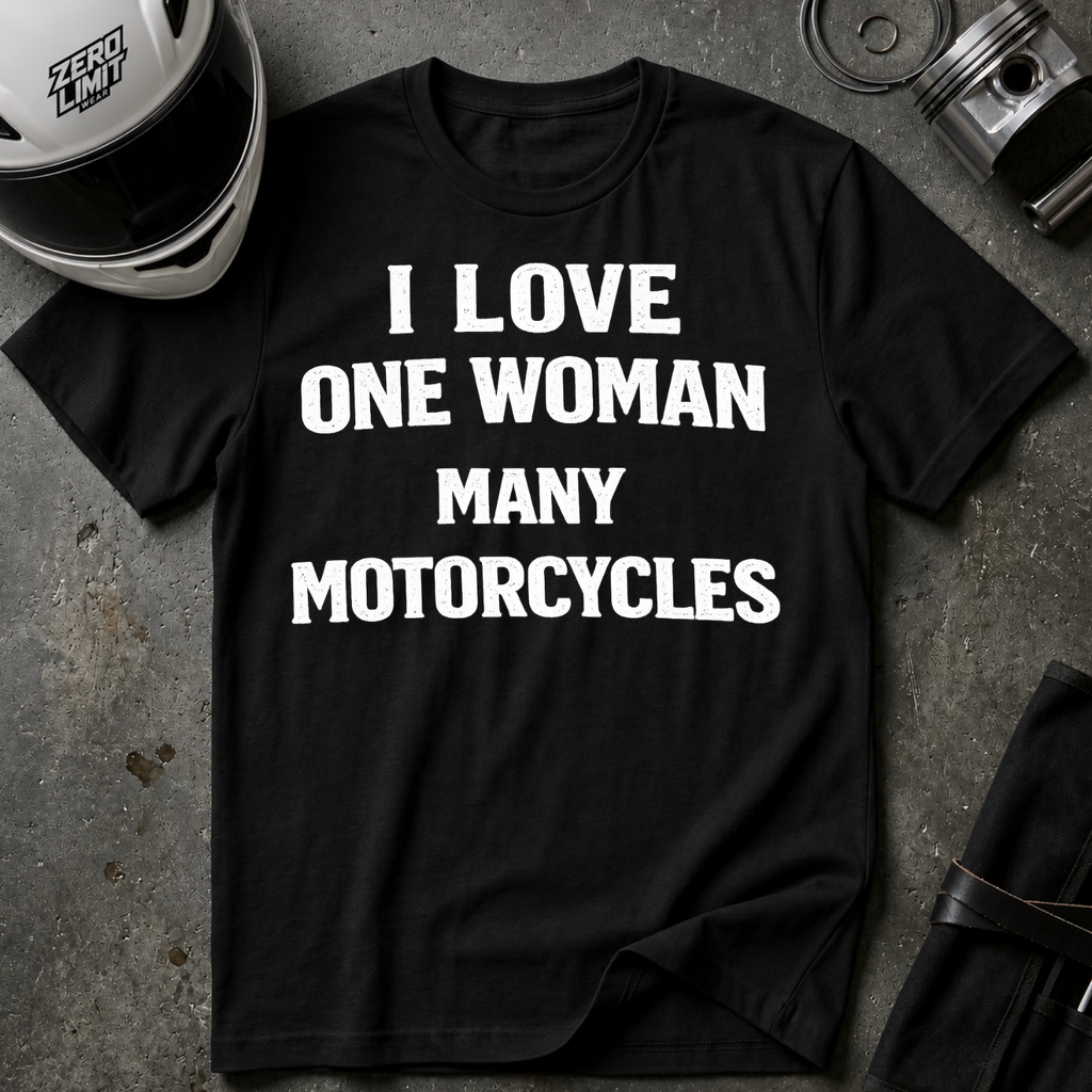 I LOVE ONE WOMAN MANY MOTORCYCLES
