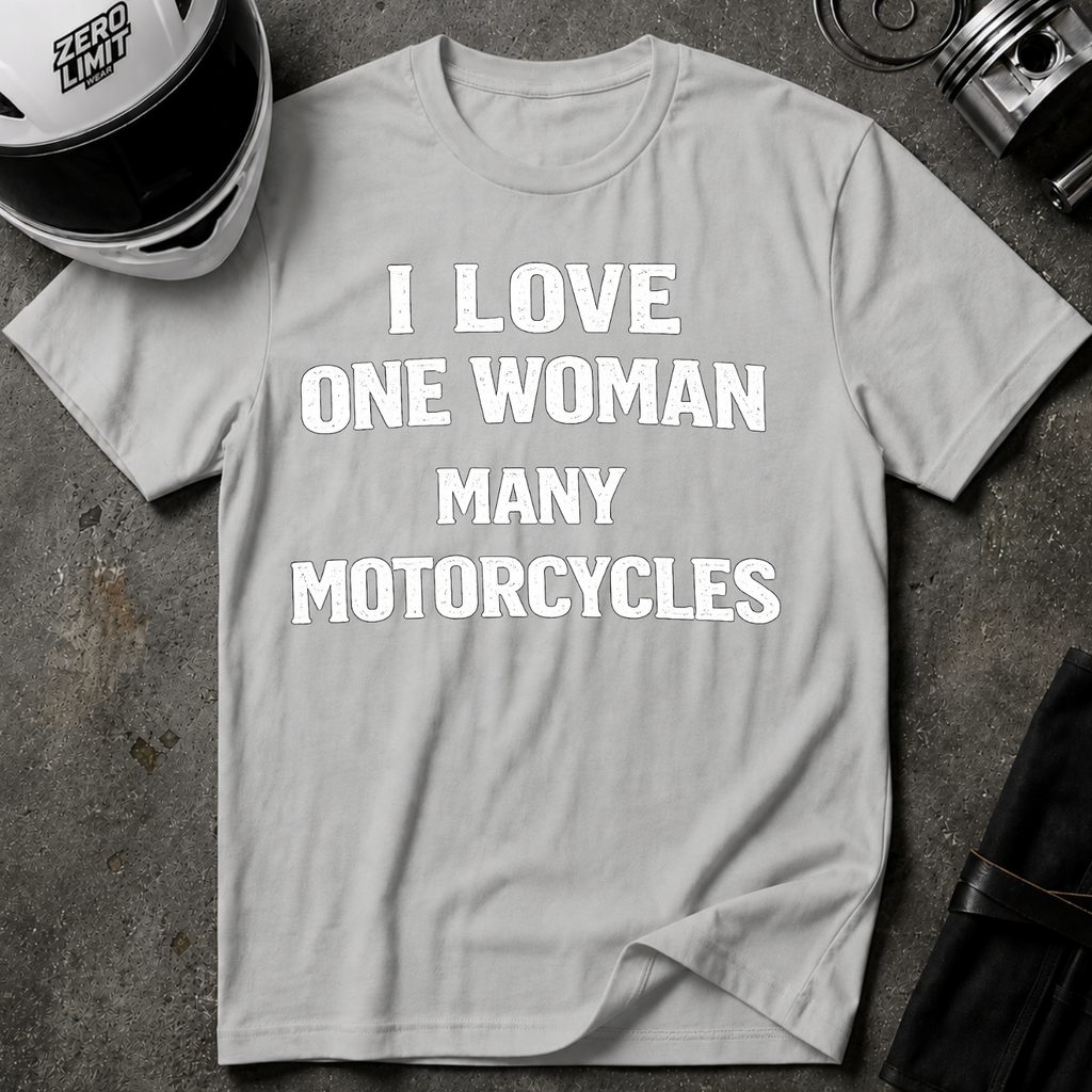 I LOVE ONE WOMAN MANY MOTORCYCLES