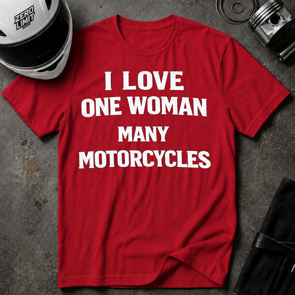 I LOVE ONE WOMAN MANY MOTORCYCLES