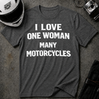 I LOVE ONE WOMAN MANY MOTORCYCLES