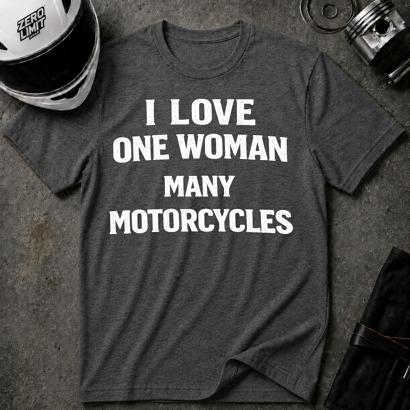 I LOVE ONE WOMAN MANY MOTORCYCLES