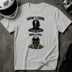 HOW I FEEL VS HOW I LOOK T-SHIRT