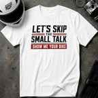 LET'S SKIP THE SMALL TALK T-SHIRT