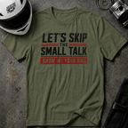 LET'S SKIP THE SMALL TALK T-SHIRT
