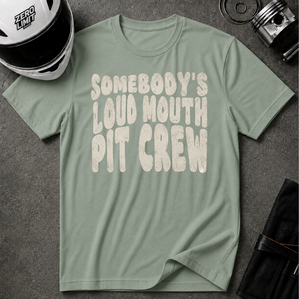 SOMEBODY'S LOUD MOUTH PIT CREW T-SHIRT