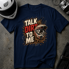 TALK DIRT TO ME T-SHIRT
