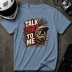 TALK DIRT TO ME T-SHIRT
