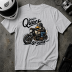 DON'T QUACK AROUND T-SHIRT