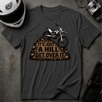 GET OVER IT T-SHIRT