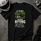 RIDING WHEN NOT GOLFING T-SHIRT