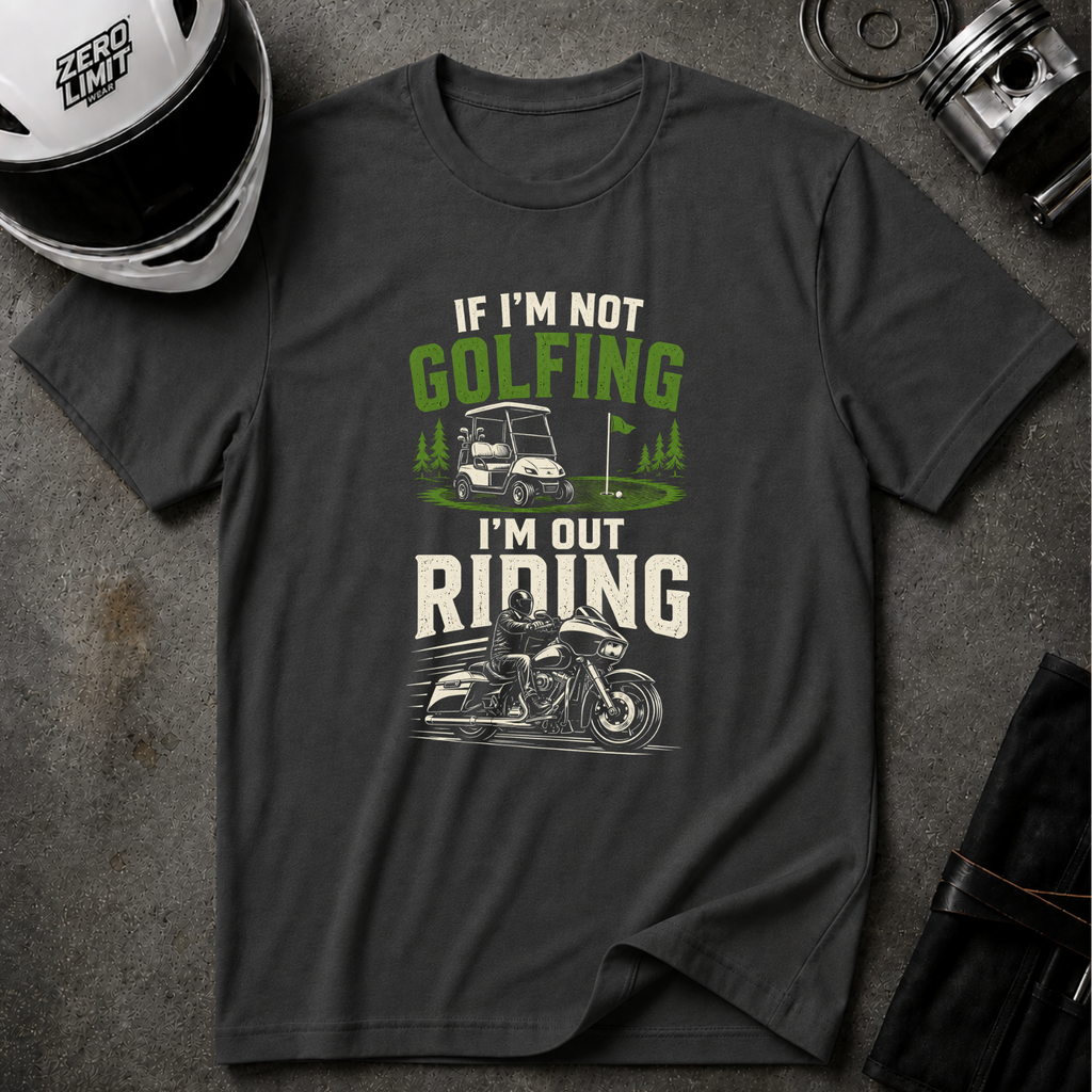 RIDING WHEN NOT GOLFING T-SHIRT