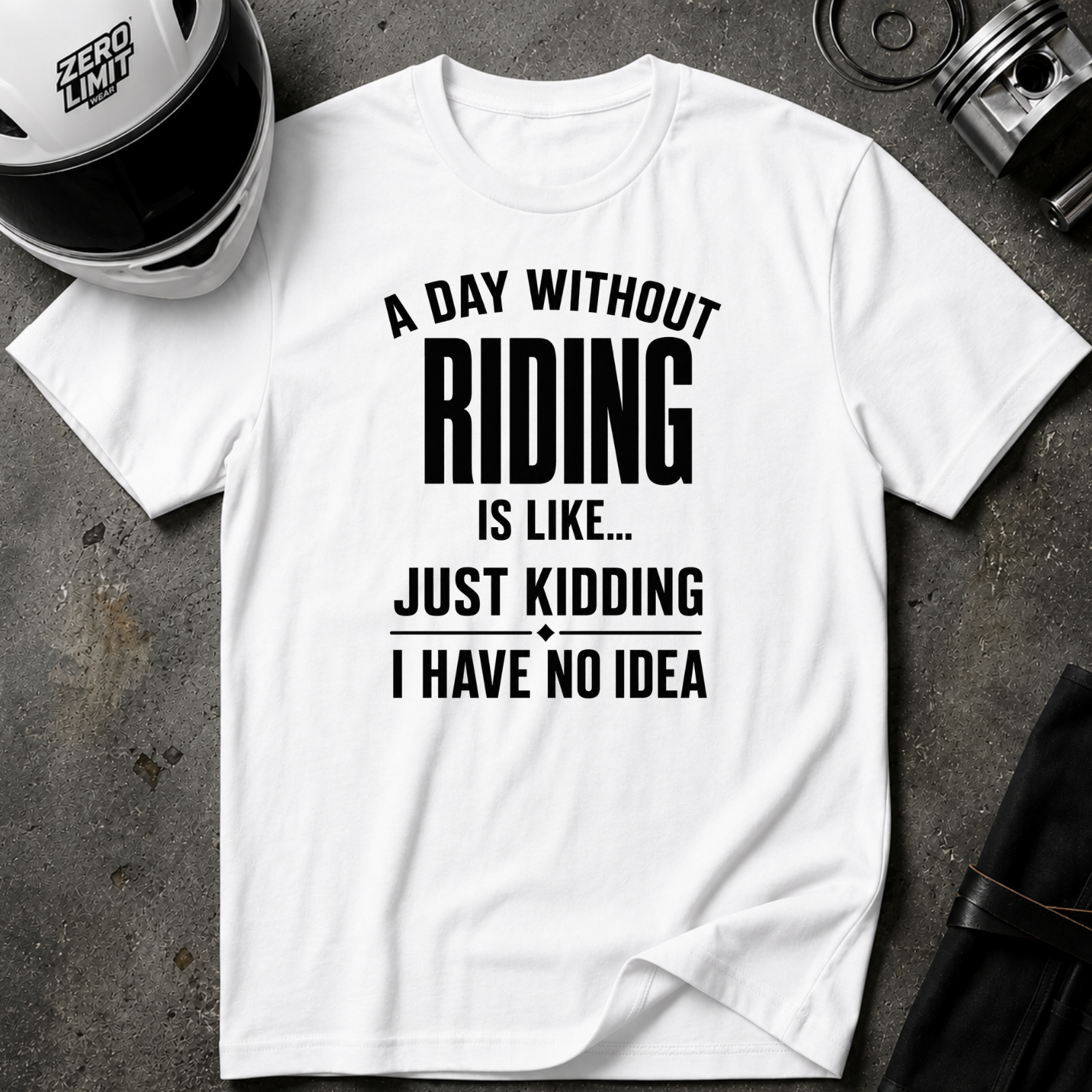 A DAY WITHOUT RIDING T-SHIRT