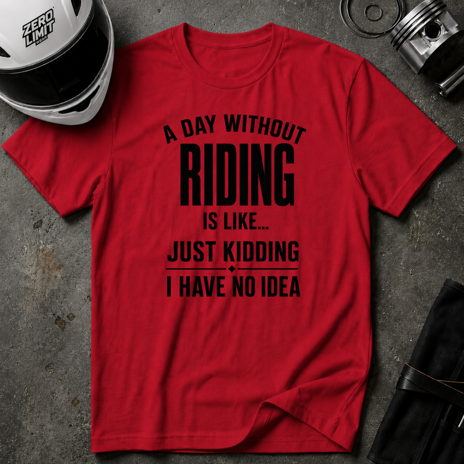 A DAY WITHOUT RIDING T-SHIRT