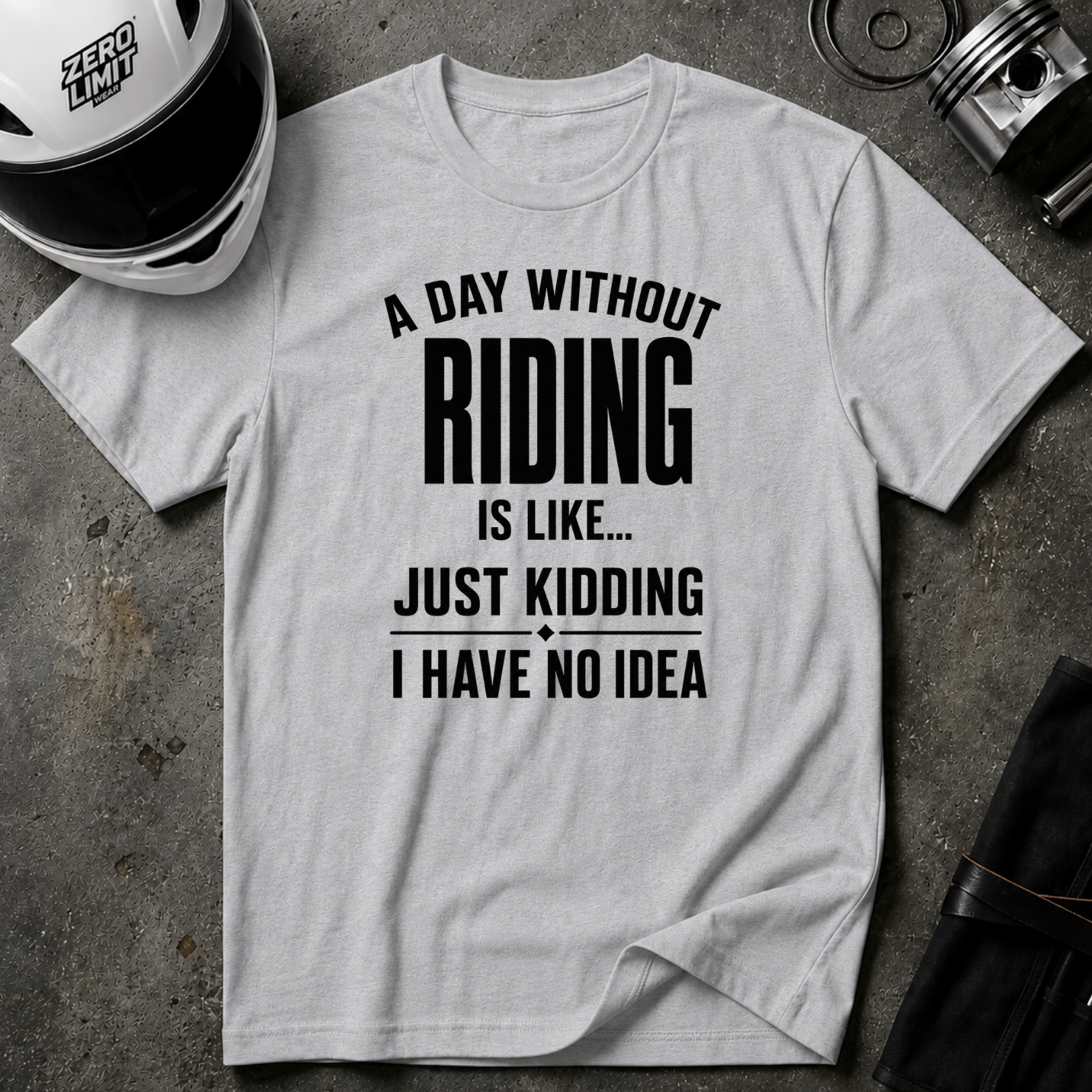A DAY WITHOUT RIDING T-SHIRT