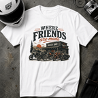 WHERE FRIENDS ARE MADE T-SHIRT