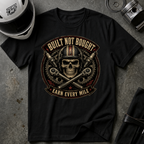 BUILT NOT BOUGHT T-SHIRT