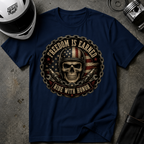 FREEDOM IS EARNED T-SHIRT