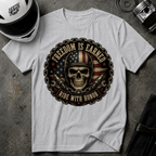 FREEDOM IS EARNED T-SHIRT