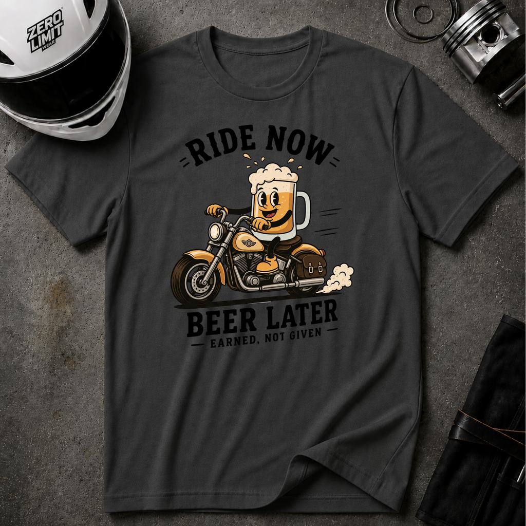 RIDE NOW. BEER LATER T-SHIRT