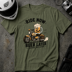 RIDE NOW. BEER LATER T-SHIRT