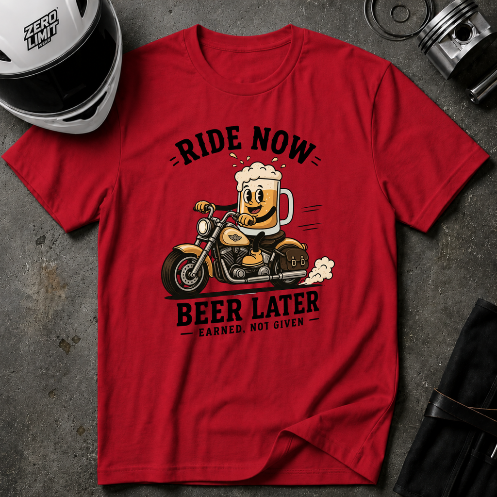 RIDE NOW. BEER LATER T-SHIRT