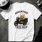 ADVENTURE THEN BEER T-SHIRT