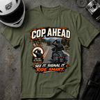 COP AHEAD SIGNAL T-SHIRT