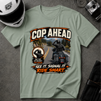 COP AHEAD SIGNAL T-SHIRT