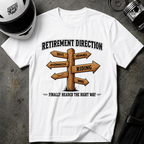 RETIREMENT DIRECTION T-SHIRT