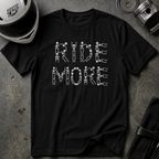 RIDE MORE T-SHIRT