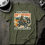 RIDERS DON'T HIBERNATE T-SHIRT