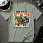 RIDERS DON'T HIBERNATE T-SHIRT