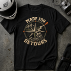 MADE FOR DETOURS T-SHIRT