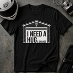 NEED A HUG T-SHIRT