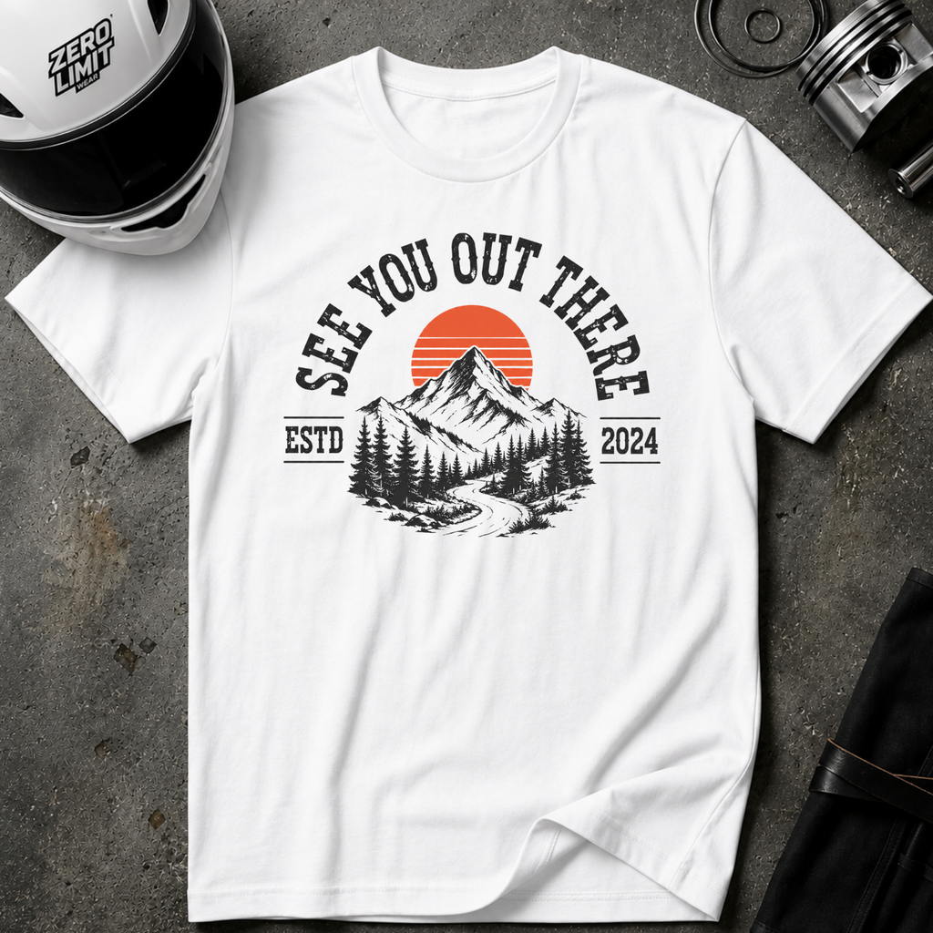 SEE YOU OUT THERE T-SHIRT