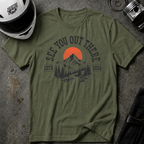 SEE YOU OUT THERE T-SHIRT