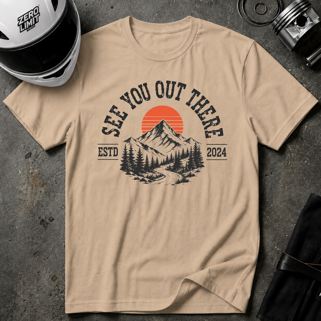 SEE YOU OUT THERE T-SHIRT