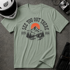 SEE YOU OUT THERE T-SHIRT