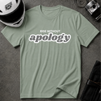 RIDE WITHOUT APOLOGY T-SHIRT