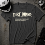 TO BE A DIRT BIKER T-SHIRT