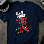 LEAN MORE WORRY LESS T-SHIRT