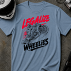 LEGALIZE WHEELIES T-SHIRT